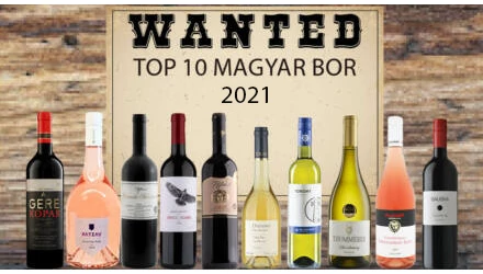 Top 10 Magyar Bor - Most Wanted – 2021 legkeresettebb magyar borai