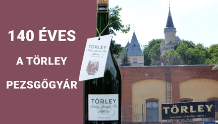 Törley pezsgő - 140 éve a magyar ünnepek része