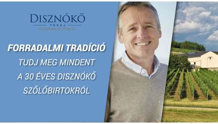 Disznókő Borok: Forradalmi tradíció – 30 éves a Disznókő Szőlőbirtok és Pincészet