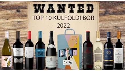 Top 10 Külföldi Bor - Most Wanted – 2022 legkeresettebb külföldi borai