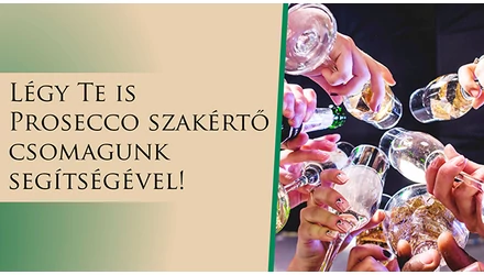 Legyél Te is Prosecco szakértő! - Csomagunk segítségével