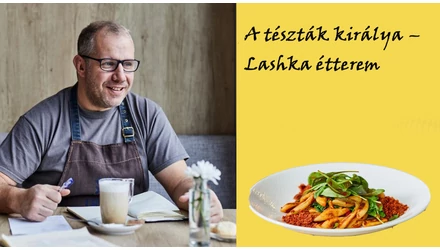 A tészták királya – Lashka tésztaműhely és boraink